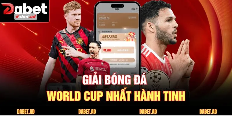 Giải bóng đá World Cup nhất hành tinh