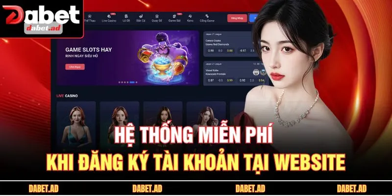 Hệ thống miễn phí khi đăng ký tài khoản tại website