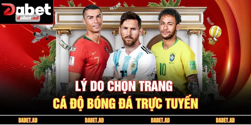 Lý do chọn trang cá độ bóng đá trực tuyến