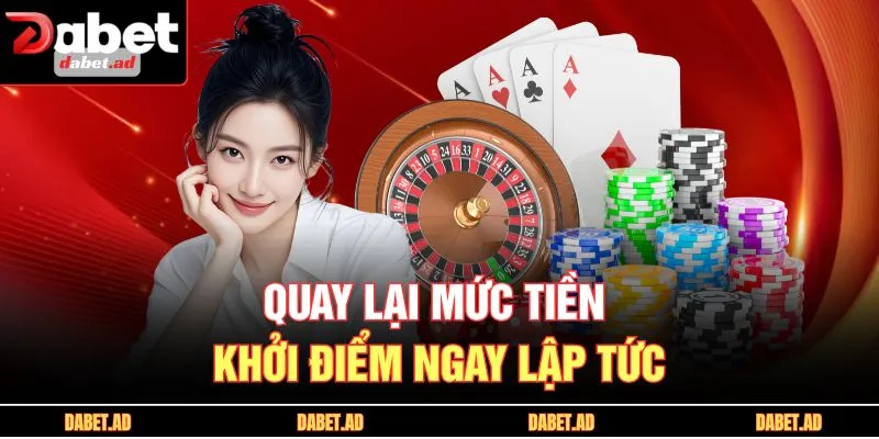 Quay lại mức tiền khởi điểm ngay lập tức