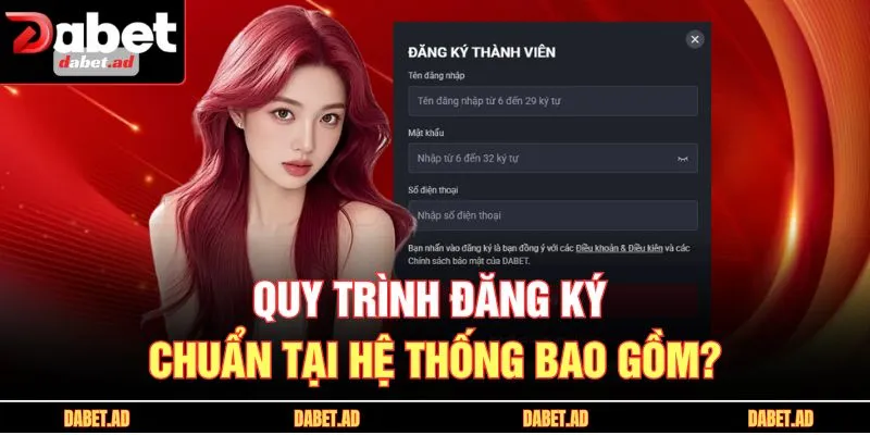 Quy trình đăng ký chuẩn tại hệ thống bao gồm?